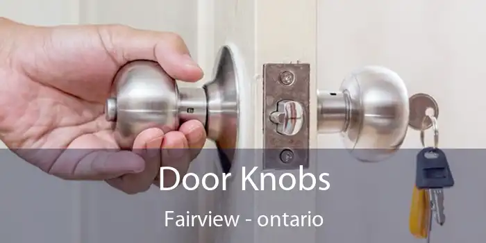 Door Knobs Fairview - ontario