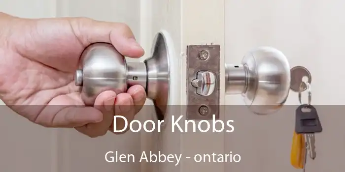 Door Knobs Glen Abbey - ontario