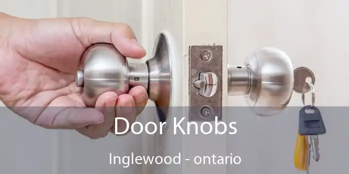 Door Knobs Inglewood - ontario