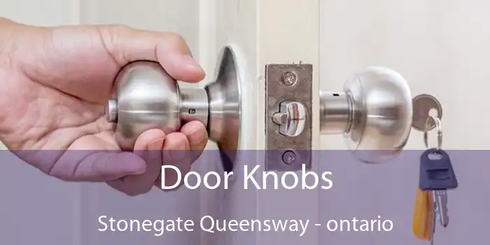 Door Knobs Stonegate Queensway - ontario