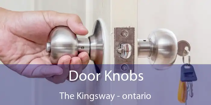 Door Knobs The Kingsway - ontario
