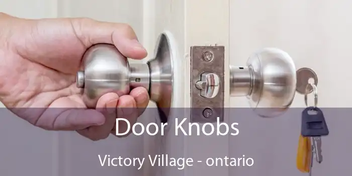 Door Knobs Victory Village - ontario
