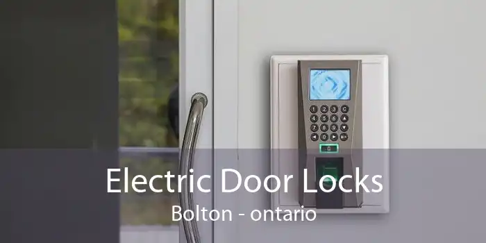 Electric Door Locks Bolton - ontario