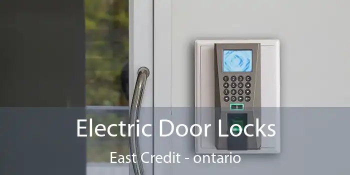 Electric Door Locks East Credit - ontario