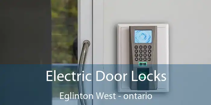 Electric Door Locks Eglinton West - ontario