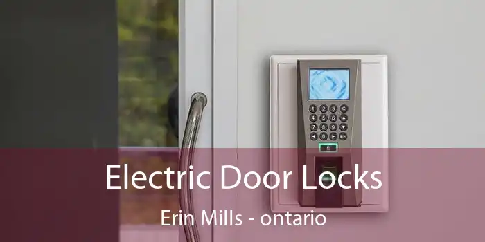 Electric Door Locks Erin Mills - ontario