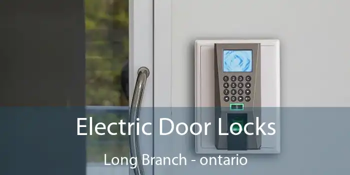 Electric Door Locks Long Branch - ontario