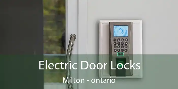 Electric Door Locks Milton - ontario