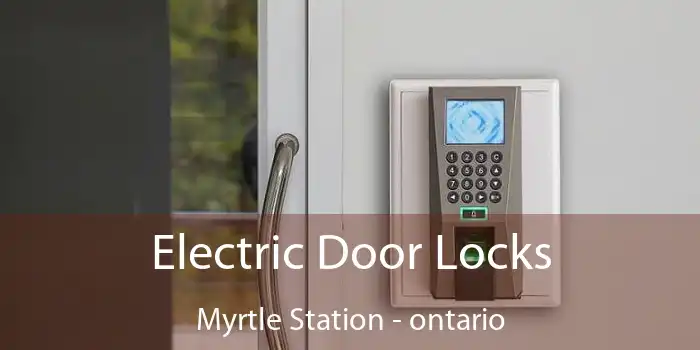 Electric Door Locks Myrtle Station - ontario