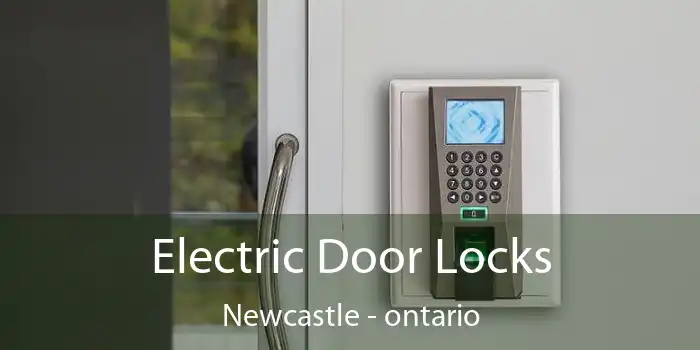 Electric Door Locks Newcastle - ontario