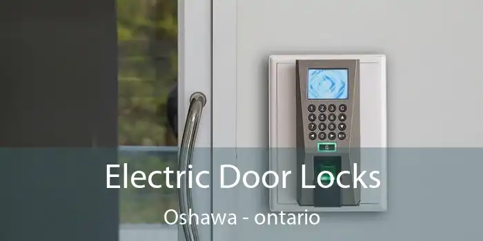 Electric Door Locks Oshawa - ontario