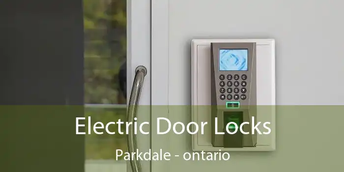 Electric Door Locks Parkdale - ontario