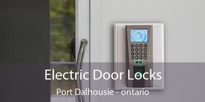 Electric Door Locks Port Dalhousie - ontario