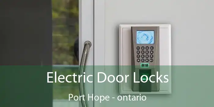 Electric Door Locks Port Hope - ontario