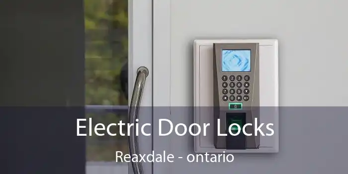 Electric Door Locks Reaxdale - ontario