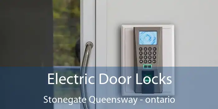 Electric Door Locks Stonegate Queensway - ontario
