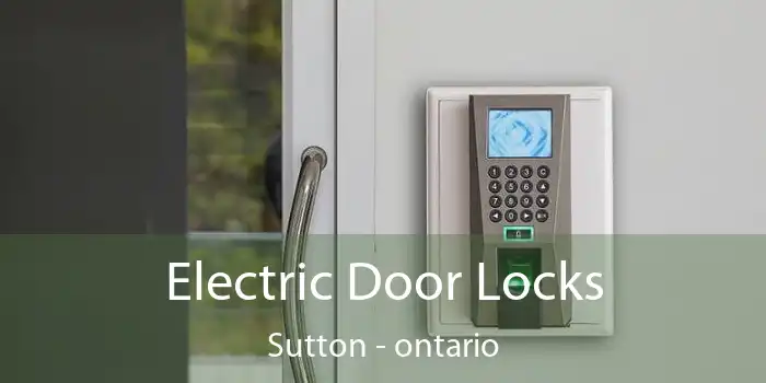 Electric Door Locks Sutton - ontario