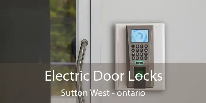 Electric Door Locks Sutton West - ontario