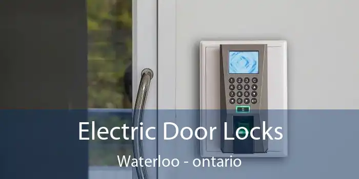 Electric Door Locks Waterloo - ontario