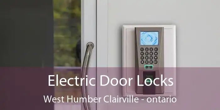 Electric Door Locks West Humber Clairville - ontario