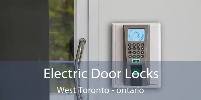 Electric Door Locks West Toronto - ontario