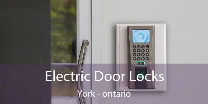 Electric Door Locks York - ontario