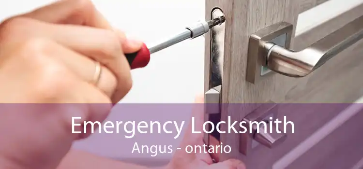 Emergency Locksmith Angus - ontario