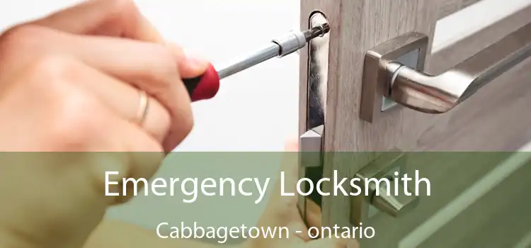 Emergency Locksmith Cabbagetown - ontario