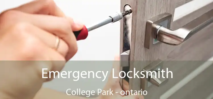 Emergency Locksmith College Park - ontario