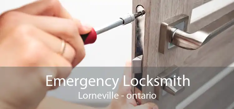 Emergency Locksmith Lorneville - ontario