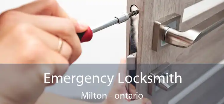 Emergency Locksmith Milton - ontario