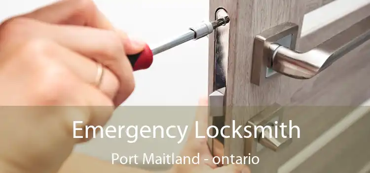 Emergency Locksmith Port Maitland - ontario