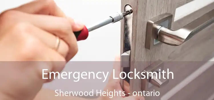 Emergency Locksmith Sherwood Heights - ontario