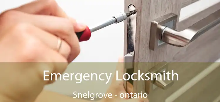 Emergency Locksmith Snelgrove - ontario