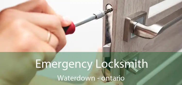 Emergency Locksmith Waterdown - ontario