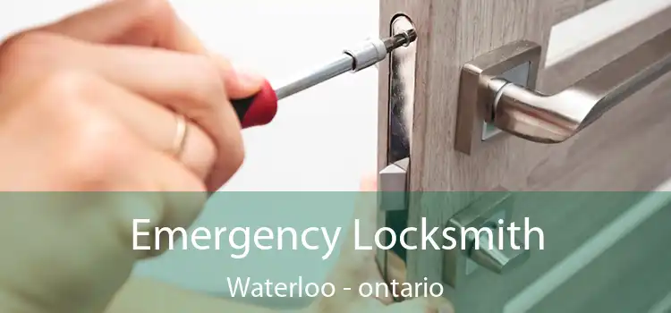 Emergency Locksmith Waterloo - ontario