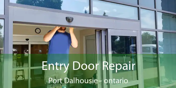 Entry Door Repair Port Dalhousie - ontario