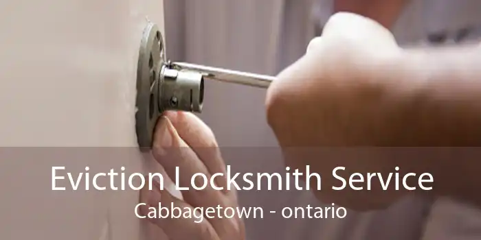 Eviction Locksmith Service Cabbagetown - ontario