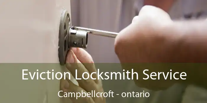 Eviction Locksmith Service Campbellcroft - ontario