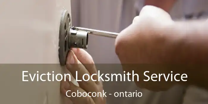 Eviction Locksmith Service Coboconk - ontario