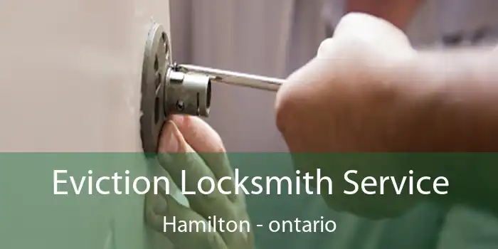Eviction Locksmith Service Hamilton - ontario