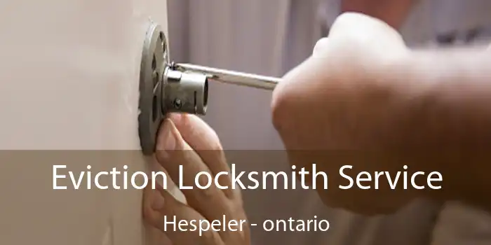 Eviction Locksmith Service Hespeler - ontario