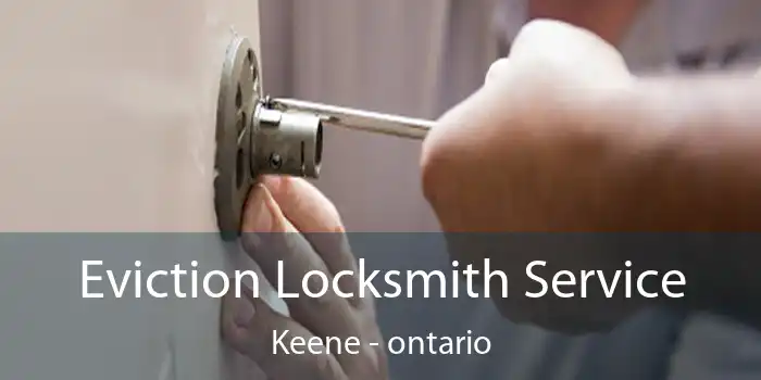 Eviction Locksmith Service Keene - ontario