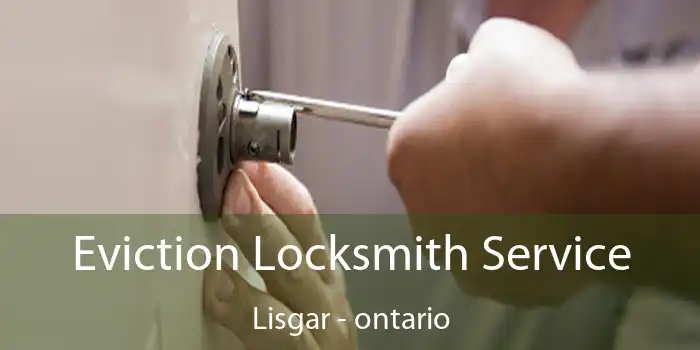Eviction Locksmith Service Lisgar - ontario