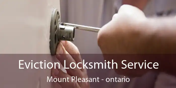 Eviction Locksmith Service Mount Pleasant - ontario