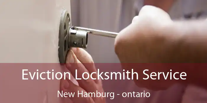 Eviction Locksmith Service New Hamburg - ontario