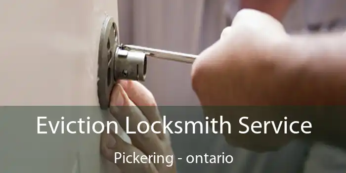 Eviction Locksmith Service Pickering - ontario