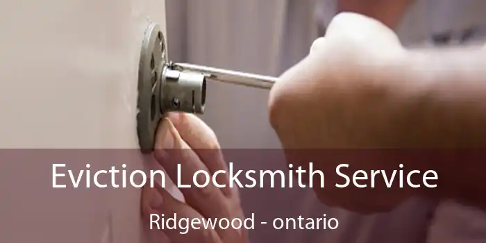 Eviction Locksmith Service Ridgewood - ontario