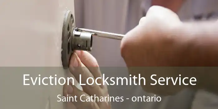 Eviction Locksmith Service Saint Catharines - ontario