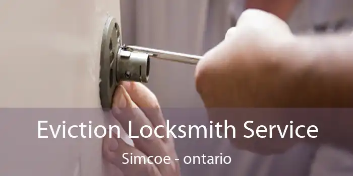 Eviction Locksmith Service Simcoe - ontario